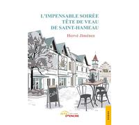 L'Impensable Soirée tête de veau de Saint-Hameau - Hervé Jiménez - Jets D'encre - broché - Essai