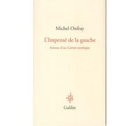 L'Impensé de la gauche Autour d'un carnet soviétique - Michel Onfray - Galilee - broché - Essai