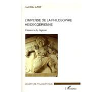 L'impensé de la philosophie heideggérienne L'essence du tragique - Joël Balazut - L'harmattan - broché - Essai