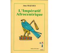 L'impératif Afrocentrique - Ama Mazama - Menaibuc Eds - broché - Etude