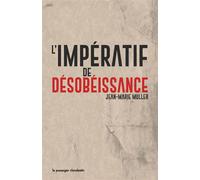 L'impératif de désobéissance - Jean-Marie Muller - Passager Clandestin - Poche - Essai