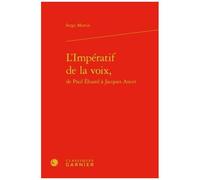 L'impératif De La Voix, De Paul Eluard À Jacques Ancet