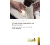 L'impératif de l'intangibilité de la vie humaine Essai de compréhension de la pensée D'Elio Sgreccia - Eloi Bagendabanga Macece - Croix Du Salut - broché - Essai