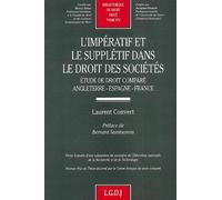 l'impératif et le supplétif dans le droit des sociétés: ETUDE DE DROIT COMPARÉ : ANGLETERRE - ESPAGNE - FRANCE. (374)