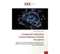 L'impEratif individuel comme dEcision morale d'urgence Approcher la pensEe Ethique existentielle de K. Rahner A partir de la perspective philosophique - Dritero Arifi - Universitaires Europeennes - br