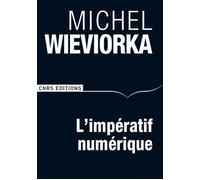 L'Impératif numérique - Michel Wieviorka - Cnrs Eds - broché - Livre