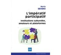 L'impératif participatif: Institutions culturelles, amateurs et plateformes