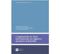 L'impérativité En Droit International Des Affaires : Questions D'actualité - Colloque Du 1er Février 2018