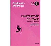 L'imperatore del male. Una biografia del cancro