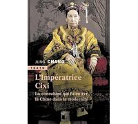 L'impératrice Cixi: La concubine qui fit entrer la chine dans la modernité