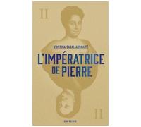 L'impératrice De Pierre - Tome 2