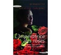 l'impératrice des roses Pécassou-Camebrac, Bernadette (Auteur)