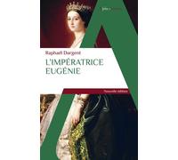 L'Impératrice Eugénie - Raphaël Dargent - Alpha / Humensis - Poche - Biographie