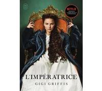 L'Impératrice Gigi Griffis (Auteur), Eléonore Kempler (Traduction)