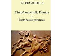 L'impératrice Julia Domna et les princesses syriennes
