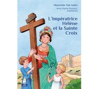 L'impératrice sainte Hélène et la Sainte Croix - Petits pâtres - Mauricette Vial-Andru - Tequi - cartonné - Document jeunesse dès 6 ans