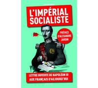 L'impérial socialiste - Lettre ouverte de Napoléon III aux français d'aujourd'hui