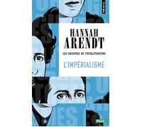 L'Impérialisme Les Origines du totalitarisme - Tome 2 - Hannah Arendt - Points - Poche - Essai