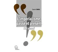 L'impérialisme, passé et présent Un essai - Samir Saul - Indes Savantes - broché - Essai