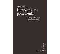 L'impérialisme postcolonial. Critique de la société des éblouissements