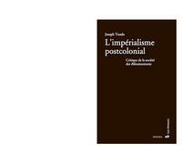 L'impérialisme postcolonial. Critique de la société des éblouissements