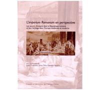 L'imperium Romanum En Perspective - Les Savoirs D'empire Dans La République Romaine Et Leur Héritage Dans L'europe Médiévale Et Moderne