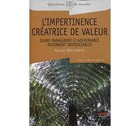 L'impertinence créatrice de valeur: Quand management et gouvernance deviennent indissociables