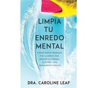 Limpia Tu Enredo Mental by Leaf Caroline Leaf Leaf Caroline Leaf (Auteur)