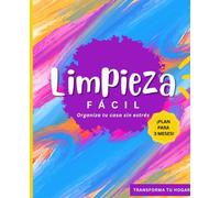 Limpieza Fácil: Cuaderno de limpieza del hogar para mujeres ocupadas | Organiza, simplifica y transforma tu espacio sin estrés: Un sistema de limpieza ... bonito sin abrumarse ni sentirse culpable