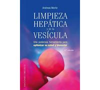 Limpieza Hepatica Y De La Vesicula/ the Amazing Liver & Gallbladder Flush: Una Poderosa Herramienta Para Optimizar Su Salud Y Beinestar / a Powerful ... Tool to Optimize Your Health and Wellbeing