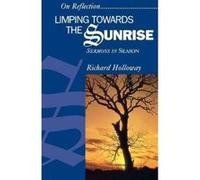 Limping Towards the Sunrise: Sermons in Season (On Reflection) - [Version Originale] On Reflection, Richard Holloway (Auteur)