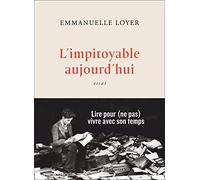 L'impitoyable aujourd'hui