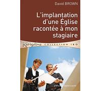 L'implantation d'une église racontée à mon stagiaire