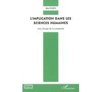 L'implication dans les sciences humaines Une clinique de la complexité - Max Pagès - L'harmattan - broché - Essai