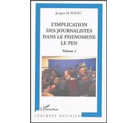 L'implication des journalistes dans le phénomène Le Pen Volume 1 - Jacques Le Bohec - L'harmattan - broché - Essai