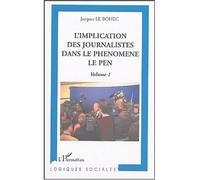 L'implication des journalistes dans le phénomène Le Pen Volume 1 - Jacques Le Bohec - L'harmattan - broché - Essai