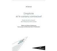 L'implicite Et Le Contenu Contractuel - Etude De Droit Comparé : Droit Français Et Droit Tunisien | Occasion