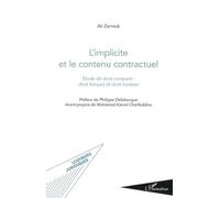 L'implicite Et Le Contenu Contractuel - Etude De Droit Comparé : Droit Français Et Droit Tunisien