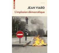 L'implosion démocratique Jean Viard (Auteur)