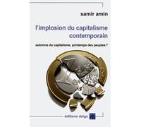 L'implosion du capitalisme contemporain: Automne du capitalisme, printemps des peuples ?
