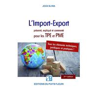 L'Import-Export présenté, expliqué et commenté pour les TPE et PME Jean Sliwa (Auteur)