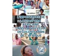 L'importance De La Diaspora Africaine Dans La Nouvelle Decolonisation De L'afrique - Celso Salles - 2e Édition