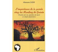 L'importance de la parole chez les Manding de Guinée Paroles de vie, paroles de mort et rituels funéraires - Alhassane Cherif - L'harmattan - broché - Essai