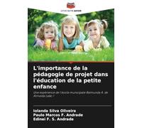 L'importance de la pédagogie de projet dans l'éducation de la petite enfance: Une expérience de l'école municipale Raimunda A. de Almeida Leão !