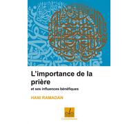 L'importance de la prière et ses influences bénéfiques - Hani Ramadan - Al Qalam - relié - Essai