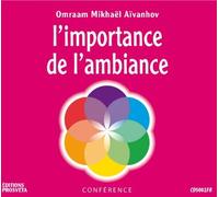 L'importance de l'ambiance CD audio - Omraam Mikhaël Aïvanhov - Prosveta - Texte lu (CD) - Textes lus CD
