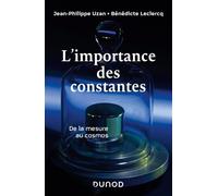 L'importance des constantes De la mesure au cosmos-Nouvelle édition - Jean-Philippe Uzan - Dunod - broché - Essai