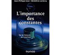 L'importance des constantes Jean-Philippe Uzan (Auteur), Bénédicte Leclercq (Auteur)