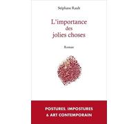 L'importance Des Jolies Choses - Postures, Impostures & Art Comtemporain