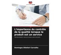 L'importance du contrôle de la qualité lorsque le produit est un service: Standardisation des processus administratifs